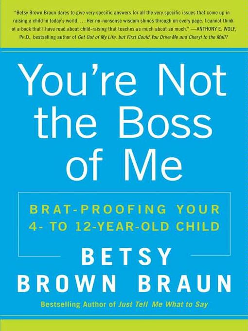 Title details for You're Not the Boss of Me by Betsy Brown Braun - Wait list